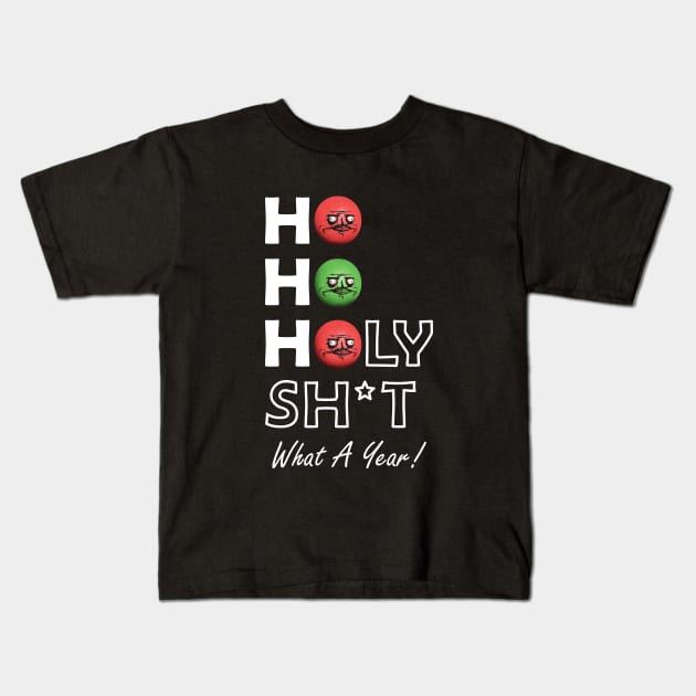 Ho Ho Holy Shit What A Year Me Gusta Kids T-Shirt by Takeda_Art